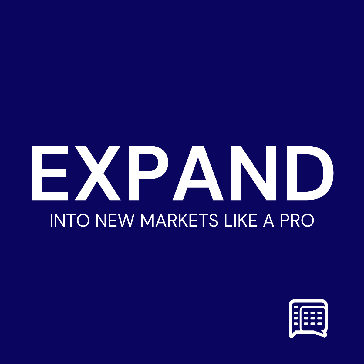 Expand Into New Markets Like A Pro